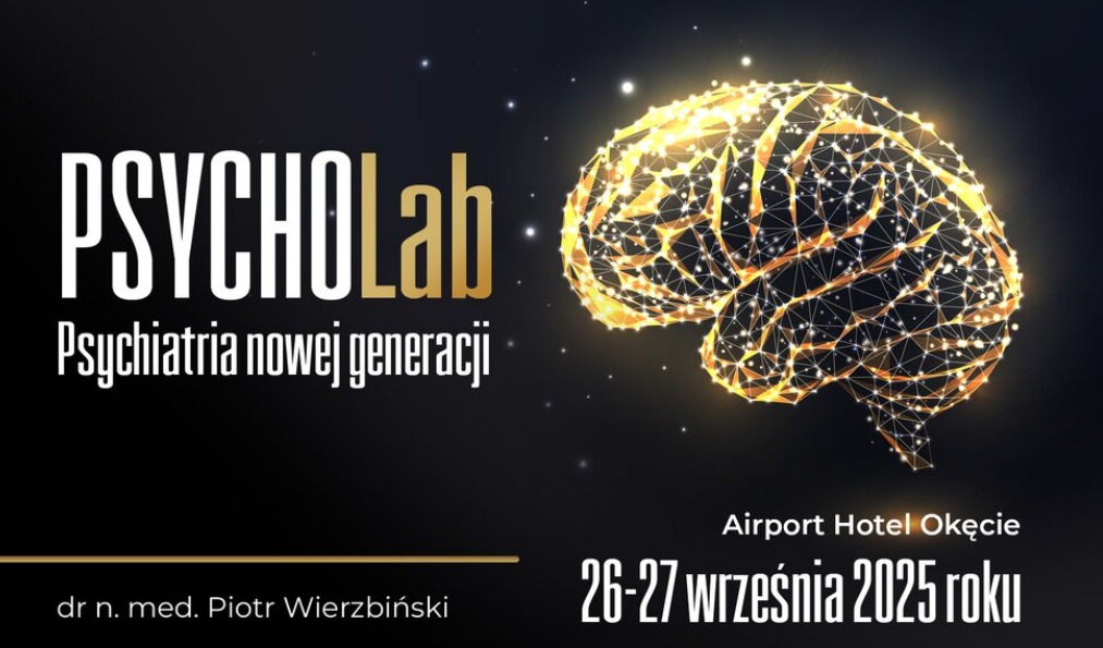 Read more about the article PsychoLab – Psychiatria nowej generacji Warszawa, 26–27.09.2025 r.