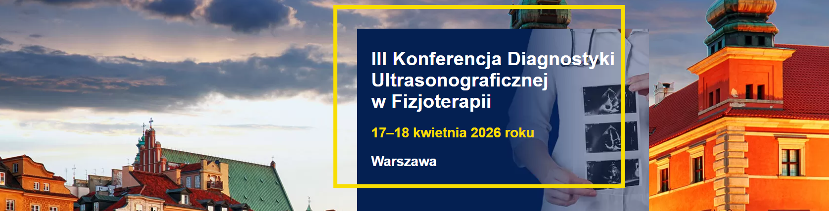 Read more about the article III Konferencja Diagnostyki Ultrasonograficznej w Fizjoterapii (Warszawa, 17–18 kwietnia 2026)